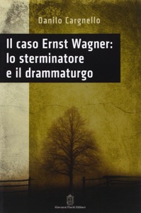 copertina di Il caso Ernst Wagner: lo sterminatore e il drammaturgo