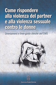 copertina di Come rispondere alla violenza del partner e alla violenza sessuale contro le donne ...
