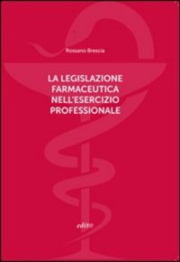 copertina di La legislazione farmaceutica nell' esercizio professionale