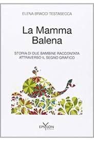 copertina di La Mamma Balena - Storia di due bambine raccontata attraverso il segno grafico