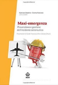 copertina di Maxi - emergenza - Prevenzione e gestione dell' incidente aeronautico