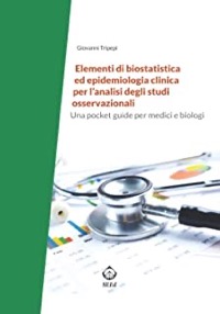copertina di Elementi di biostatistica ed epidemiologia clinica per l’analisi degli studi osservazionali ...
