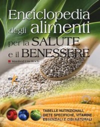 copertina di Enciclopedia degli alimenti per la salute e il benessere - Tabelle nutrizionali, ...
