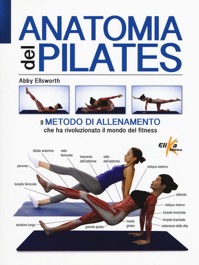 copertina di Anatomia del pilates - Il metodo di allenamento che ha rivoluzionato il mondo del ...