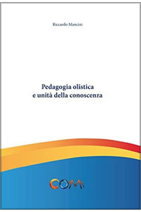 copertina di Pedagogia olistica e unita' della conoscenza