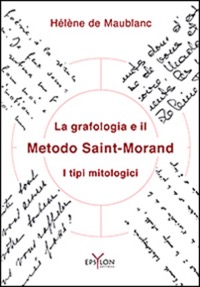 copertina di La grafologia e il metodo Saint - Morand: I tipi mitologici 
