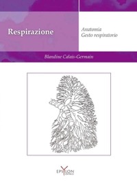 copertina di Respirazione - Anatomia - Gesto respiratorio