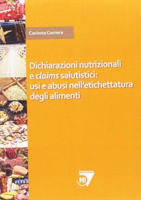 copertina di Dichiarazione nutrizionali e claims salutistici: usi e abusi nell' etichettatura ...
