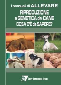 copertina di Riproduzione e genetica del cane - Cosa c'e' da sapere?