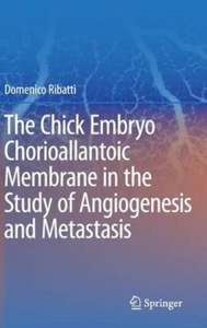 copertina di The Chick Embryo Chorioallantoic Membrane in the Study of Angiogenesis and Metastasis ...