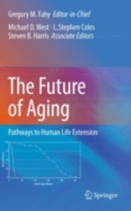 copertina di The Future of Aging - Pathways to Human Life Extension