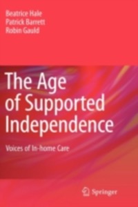 copertina di The Age of Supported Independence - Voices of In - home Care