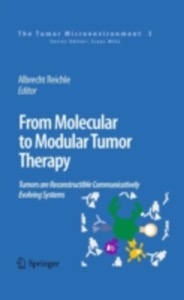 copertina di From Molecular to Modular Tumor Therapy: Tumors are Reconstructible Communicatively ...