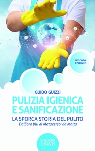 copertina di Pulizia igienica e sanificazione -  La sporca storia del pulito -  Dall' oro blu ...