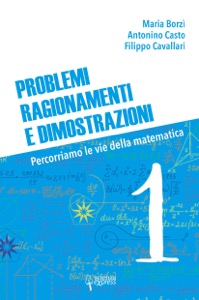copertina di Problemi , ragionamenti e dimostrazioni . Percorriamo la via della matematica - Vol. ...