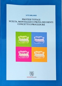 copertina di Protesi Totale : Scelta , Montaggio e Prova dei Denti - Concetti e Procedure