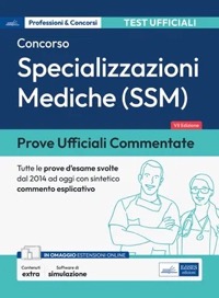 copertina di Concorso Specializzazioni Mediche ( SSM ) - Prove ufficiali commentate - Tutte le ...