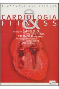 copertina di Cardiologia e fitness - Prevenzione cardiologica applicata al fitness : valutazione ...