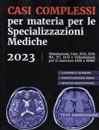 copertina di Casi Complessi per materia per le Specializzazioni Mediche 2023 . Ampia raccolta ...