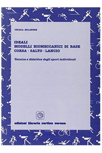 copertina di Ideali modelli di biomeccanica di base Corsa - Salto - Lancio