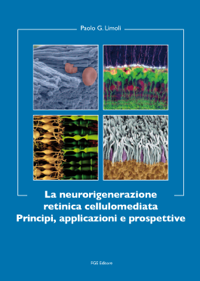 copertina di La neurorigenerazione retinica cellulomediata - Principi, applicazioni e prospettive