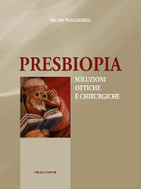 copertina di Presbiopia - soluzioni ottiche e chirurgiche