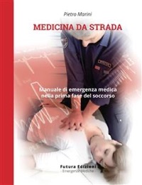 copertina di Medicina da Strada -  Manuale di emergenza medica nella prima fase del soccorso