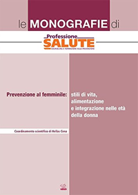 copertina di Prevenzione al femminile: stili di vita, alimentazione e integrazione nelle eta' ...