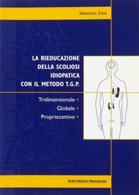 copertina di La rieducazione della scoliosi idiopatica con il metodo T.G.P.  - Tridimensionale ...