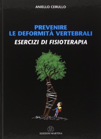 copertina di Prevenire le deformita' vertebrali - Esercizi di fisioterapia