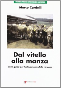copertina di Dal Vitello alla manza : linee guida per l' allevamento della rimonta