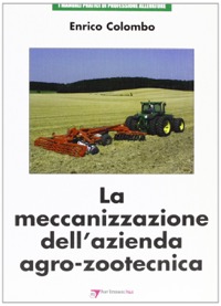 copertina di La meccanizzazione dell' azienda agro - zootecnica