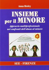 copertina di Insieme per il minore - Approccio multiprofessionale nei confronti dell' abuso al ...