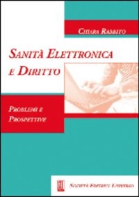 copertina di Sanita' elettronica e diritto - Problemi e prospettive