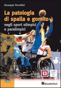 copertina di La patologia di spalla e gomito negli sport olimpici e paraolimpici
