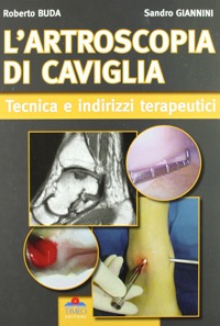 copertina di L' artroscopia di caviglia - Tecnica e Indirizzi Terapeutici