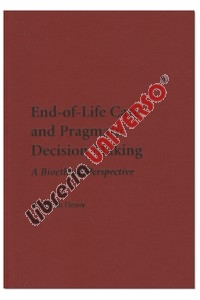 copertina di End - of - Life Care and Pragmatic Decision Making - A Bioethical Perspective
