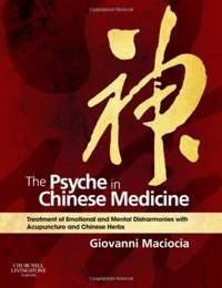 copertina di The Psyche in Chinese Medicine - Treatment of Emotional and Mental Disharmonies with ...
