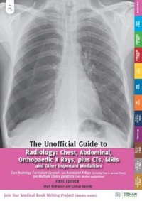 copertina di The Unofficial Guide to Radiology: Chest, Abdominal and Orthopaedic X Rays, Plus ...