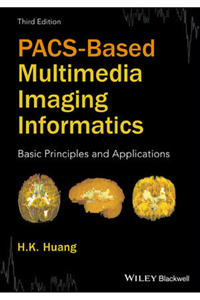 copertina di PACS - Based Multimedia Imaging Informatics: Basic Principles and Applications