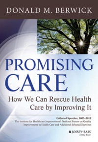 copertina di Promising Care : How We Can Rescue Health Care by Improving It