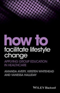 copertina di How to Facilitate Lifestyle Change: Applying Group Education in Healthcare