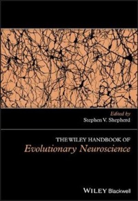 copertina di The Wiley Handbook of Evolutionary Neuroscience