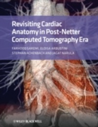 copertina di Revisiting Cardiac Anatomy : A Computed - Tomography - Based Atlas and Reference