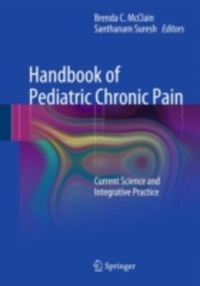 copertina di Handbook of Pediatric Chronic Pain - Current Science and Integrative Practice
