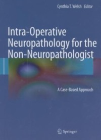 copertina di Intra - Operative Neuropathology for the Non - Neuropathologist - A Case - Based ...
