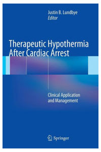 copertina di Therapeutic Hypothermia After Cardiac Arrest - Clinical Application and Management