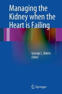 copertina di Managing the Kidney when the Heart is Failing