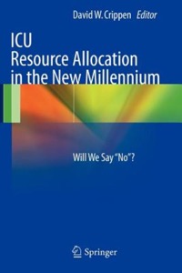 copertina di ICU Resource Allocation in the New Millennium: Will We Say No?