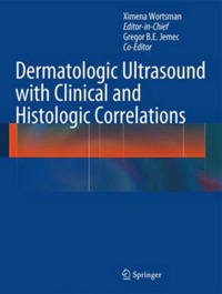 copertina di Dermatologic Ultrasound with Clinical and Histologic Correlations